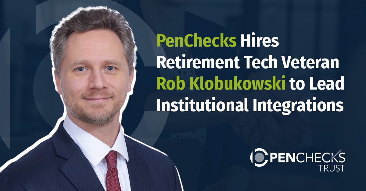 PenChecks Hires Retirement Tech Veteran Rob Klobukowski to Lead Institutional Integrations